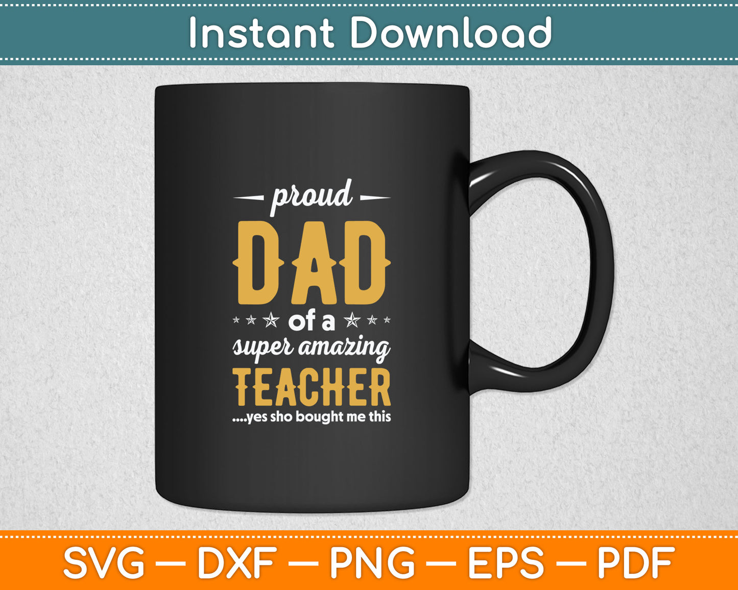 Proud Dad of A Super Amazing Teacher Father's Day Svg Digital Cutting File