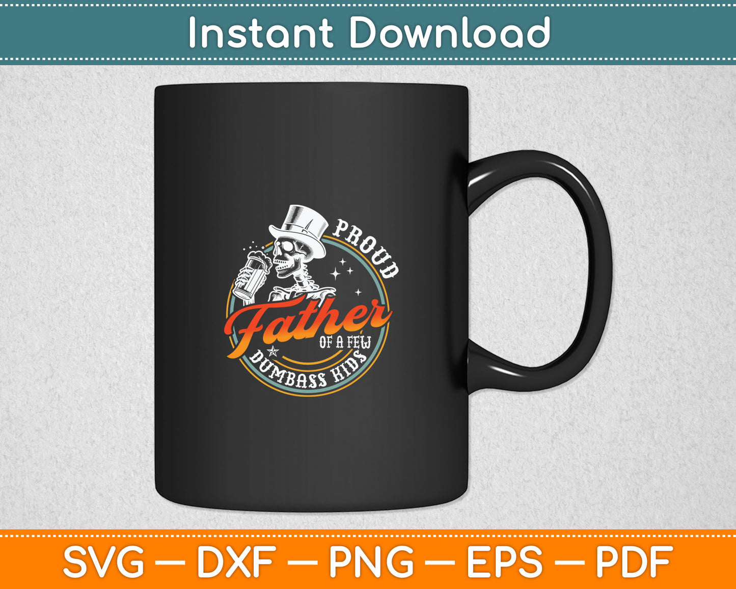 Proud Father Of A Few Dumbass Kids Funny Dad Love Family Svg Digital Cutting File