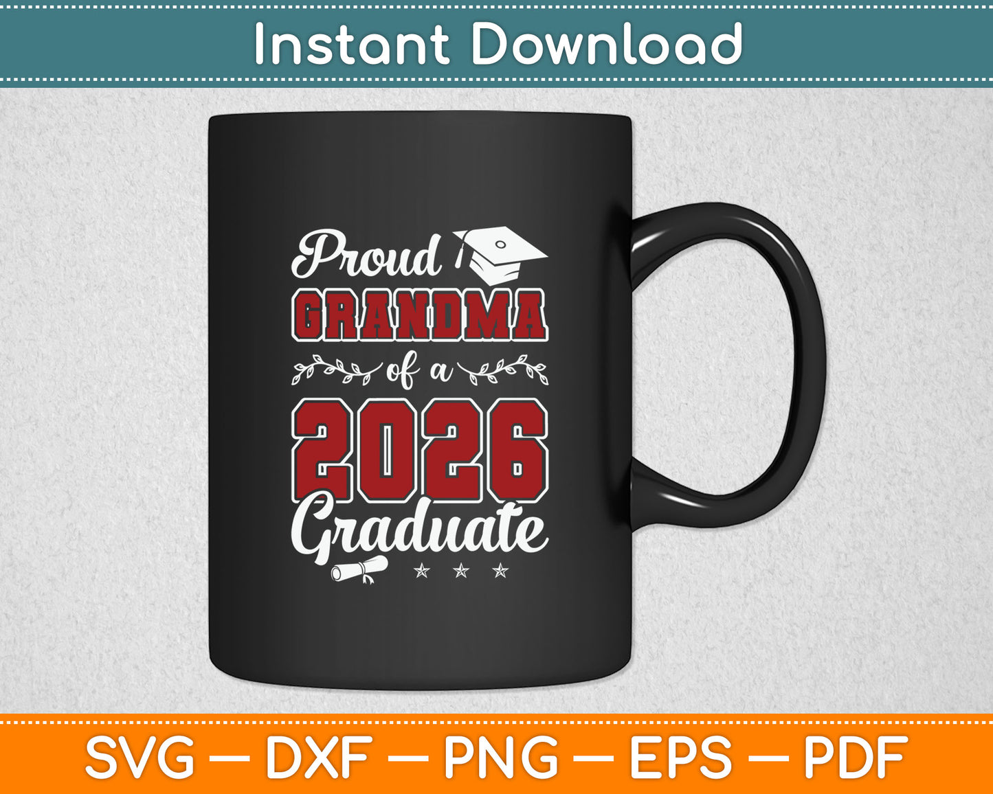 Proud Grandma Of A Class Of 2026 Graduate For Graduation Svg Digital Cutting File