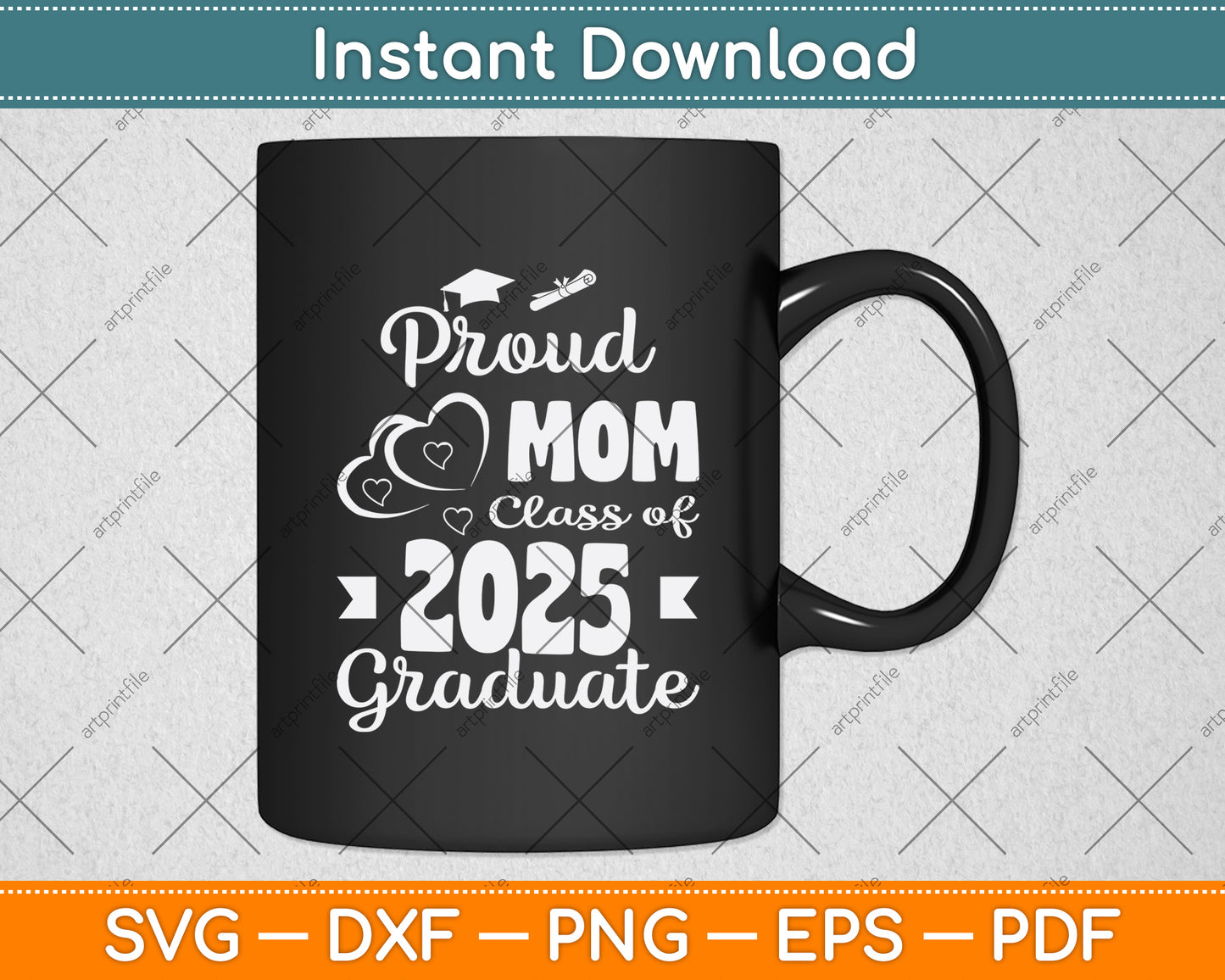 Proud Mom of a Class of 2025 Graduate Svg Digital Cutting File