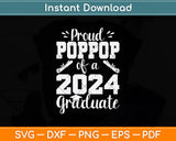 Proud Poppop Of A 2024 Graduate Svg Digital Cutting File