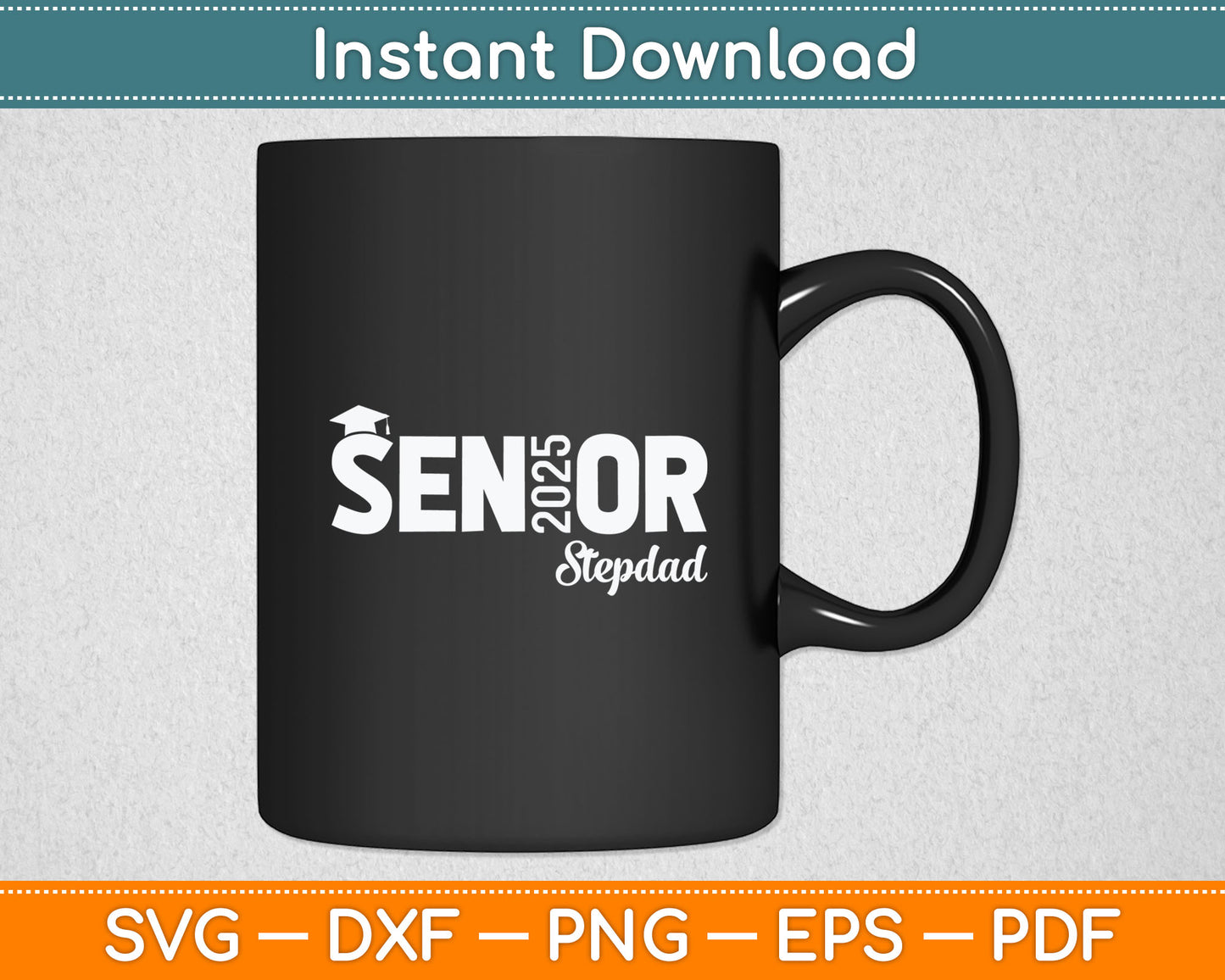 Proud Senior Stepdad 2025 Class Of 2025 Father's Day Svg Digital Cutting File