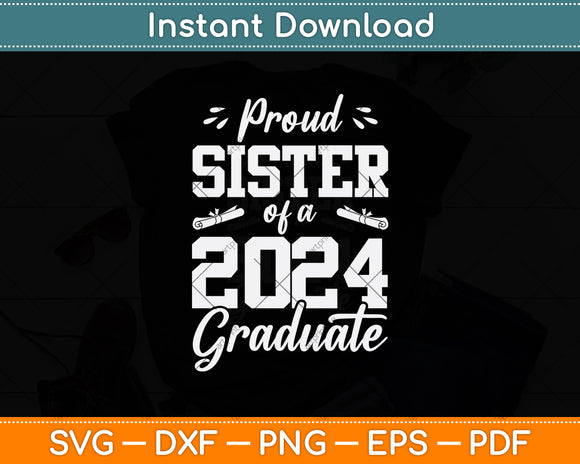 Proud Sister Of A 2024 Graduate Svg Digital Cutting File