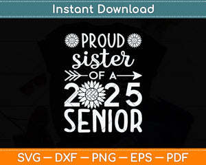 Proud Sister Of A 2025 Senior Svg Digital Cutting File