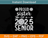 Proud Sister Of A 2025 Senior Svg Digital Cutting File