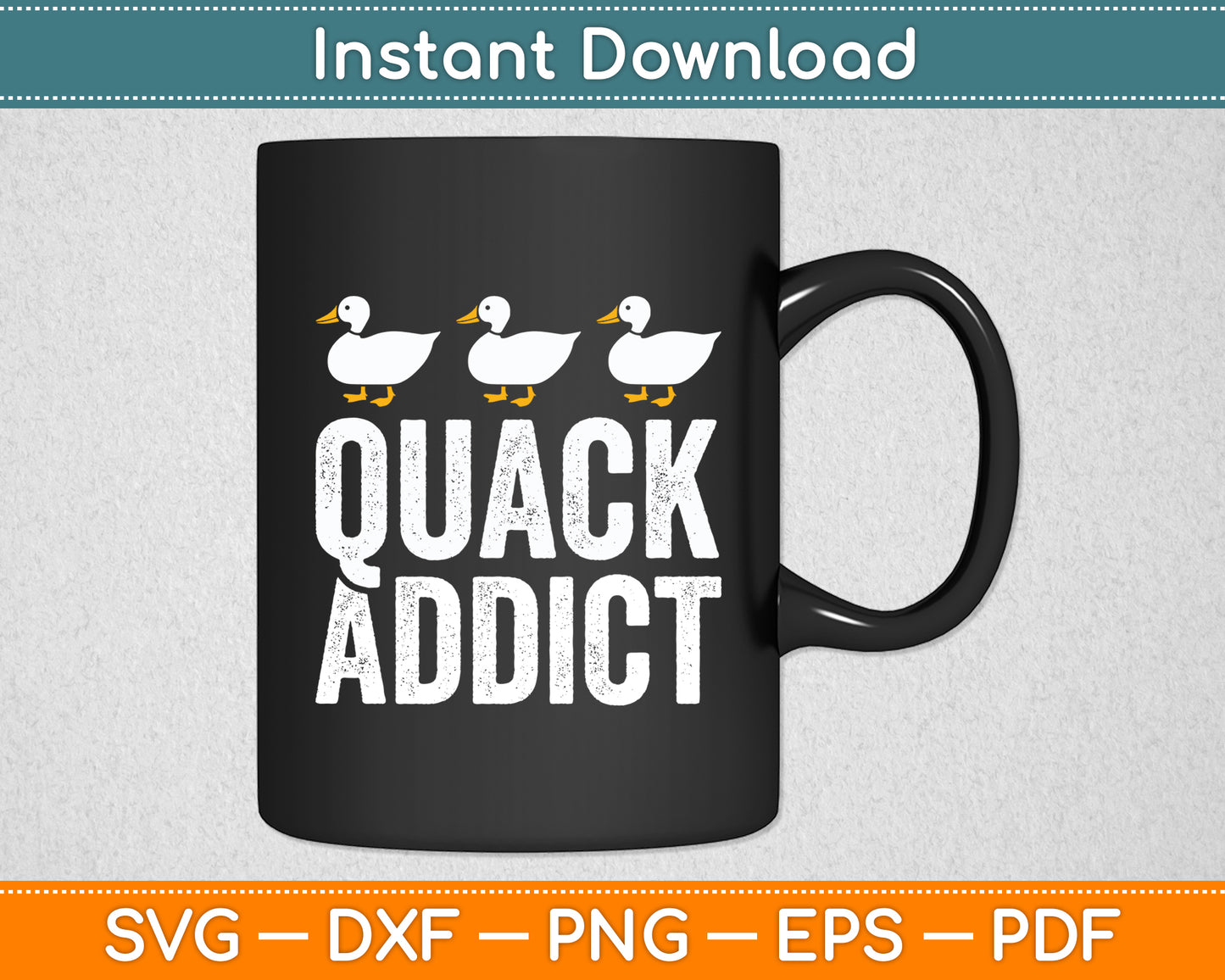 Quack Addict - Duck Lover Funny Svg Png Dxf Digital Cutting File