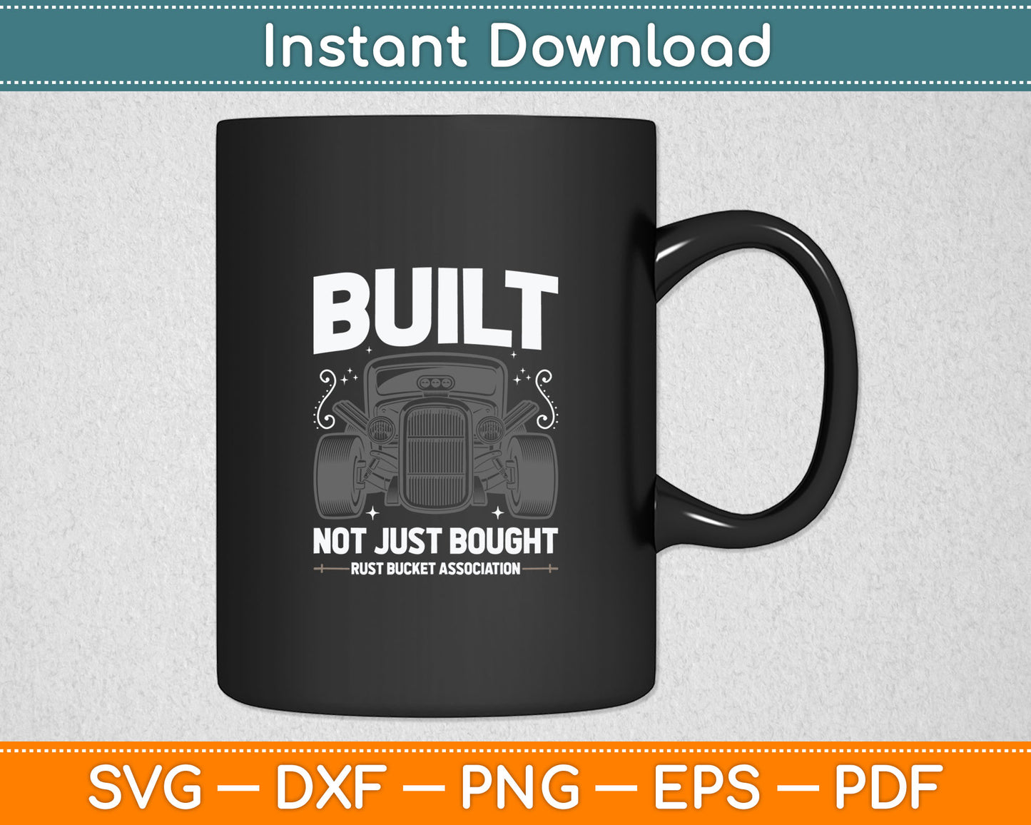 Rat Rod Built Not Just Bought Vintage Hot Rod Car Svg Digital Cutting File