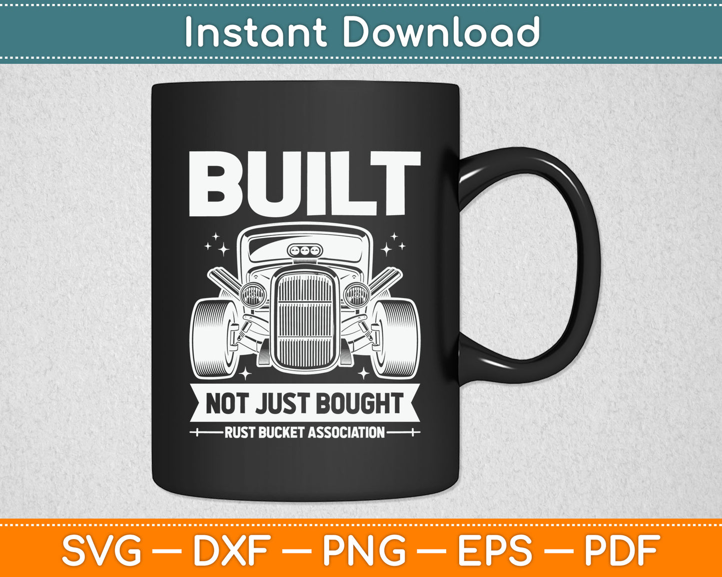 Rat Rod Built Not Just Bought Vintage Hot Rod Car SVG Digital Cutting File