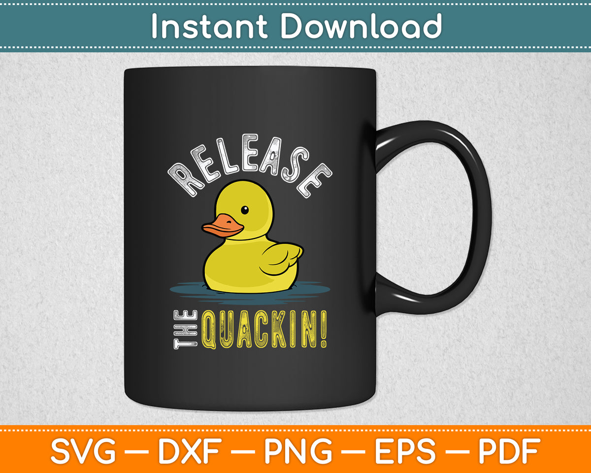 Release The Quackin Yellow Rubber Duck Svg Png Dxf Digital Cutting File
