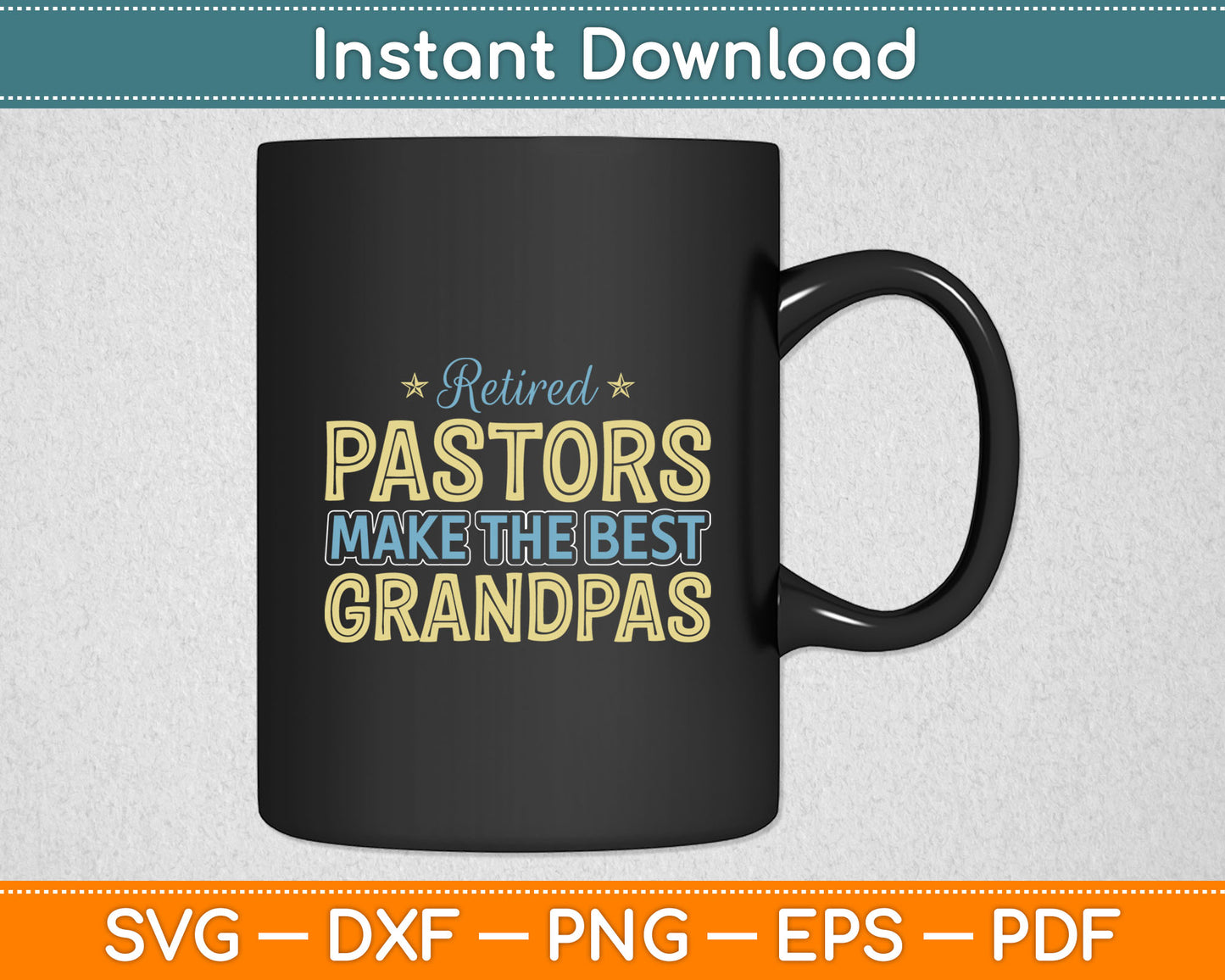 Retired Pastors Make The Best Grandpas Retirement Svg Digital Cutting File