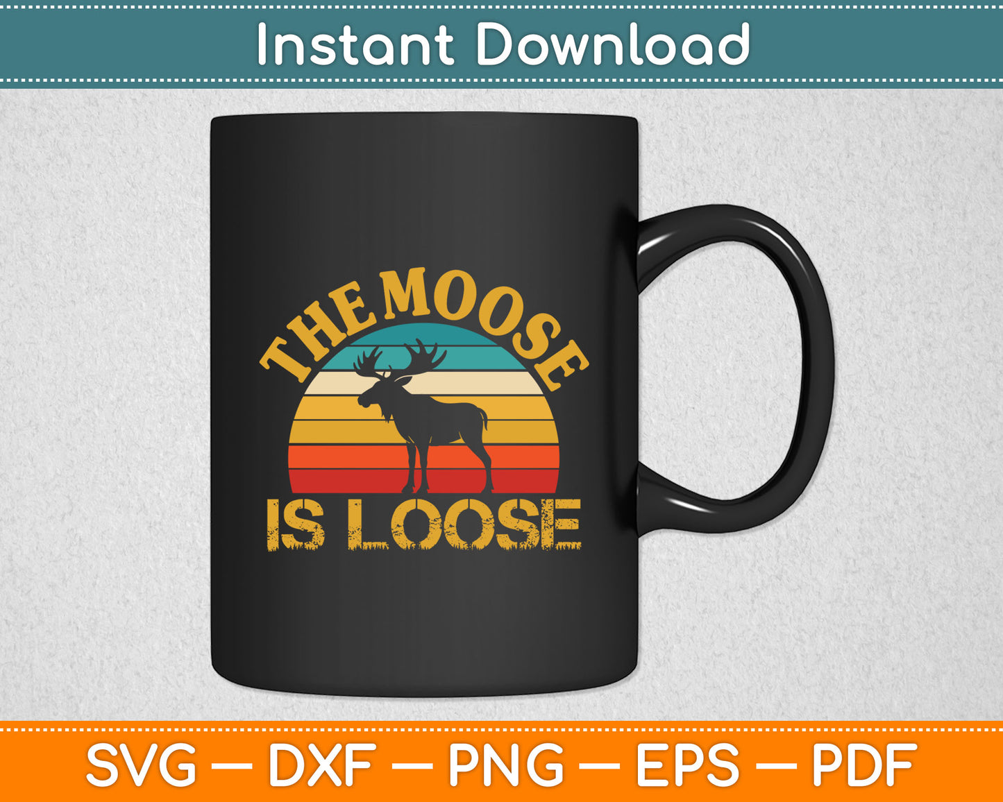 Retro Vintage The Moose Is Loose Funny Moose Lover Svg Digital Cutting File