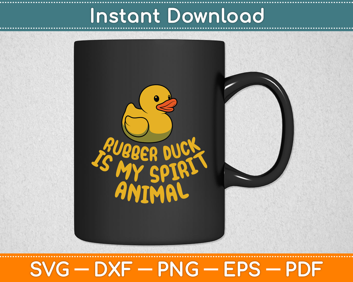 Rubber Duck Is My Spirit Animal Funny Duck Svg Png Dxf Digital Cutting File