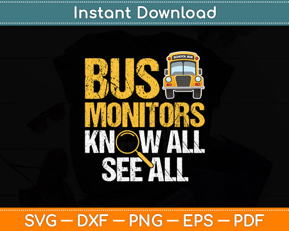 School Bus Monitors Know All See All Funny Svg Digital Cutting File