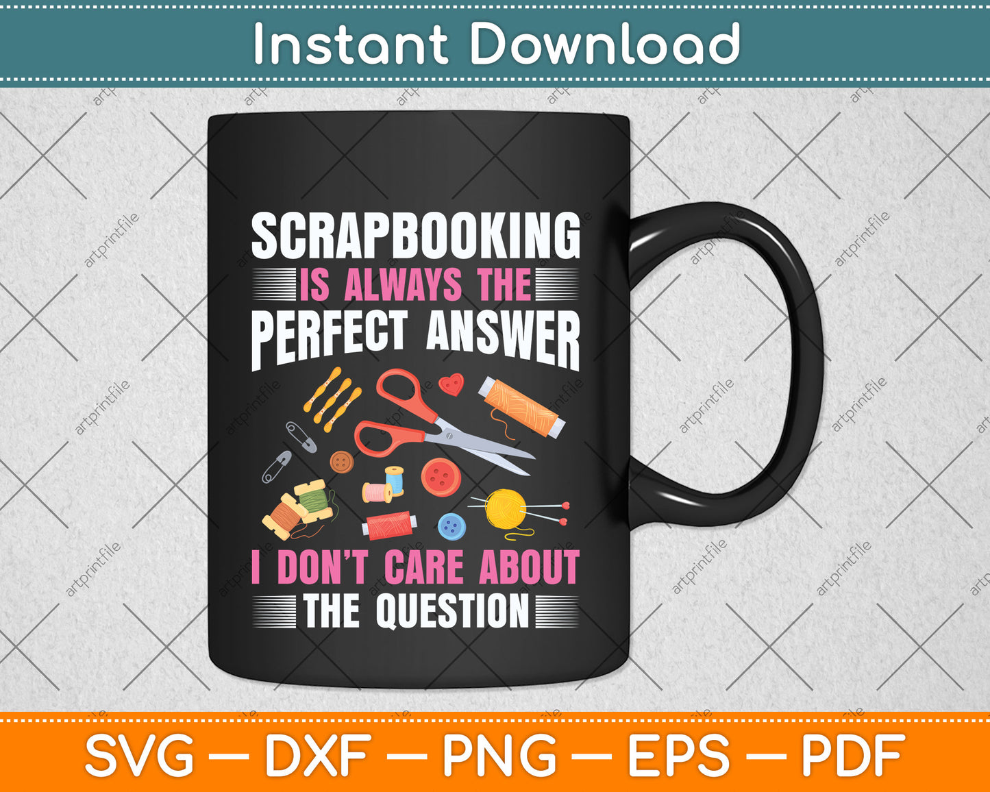 Scrapbooking Is Always The Perfect Answer Scrapbook Svg Png Dxf Digital Cutting File
