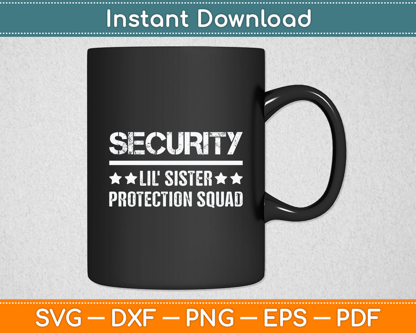 Security Lil' Sister Protection Squad Big Brother Funny Svg Digital Cutting File