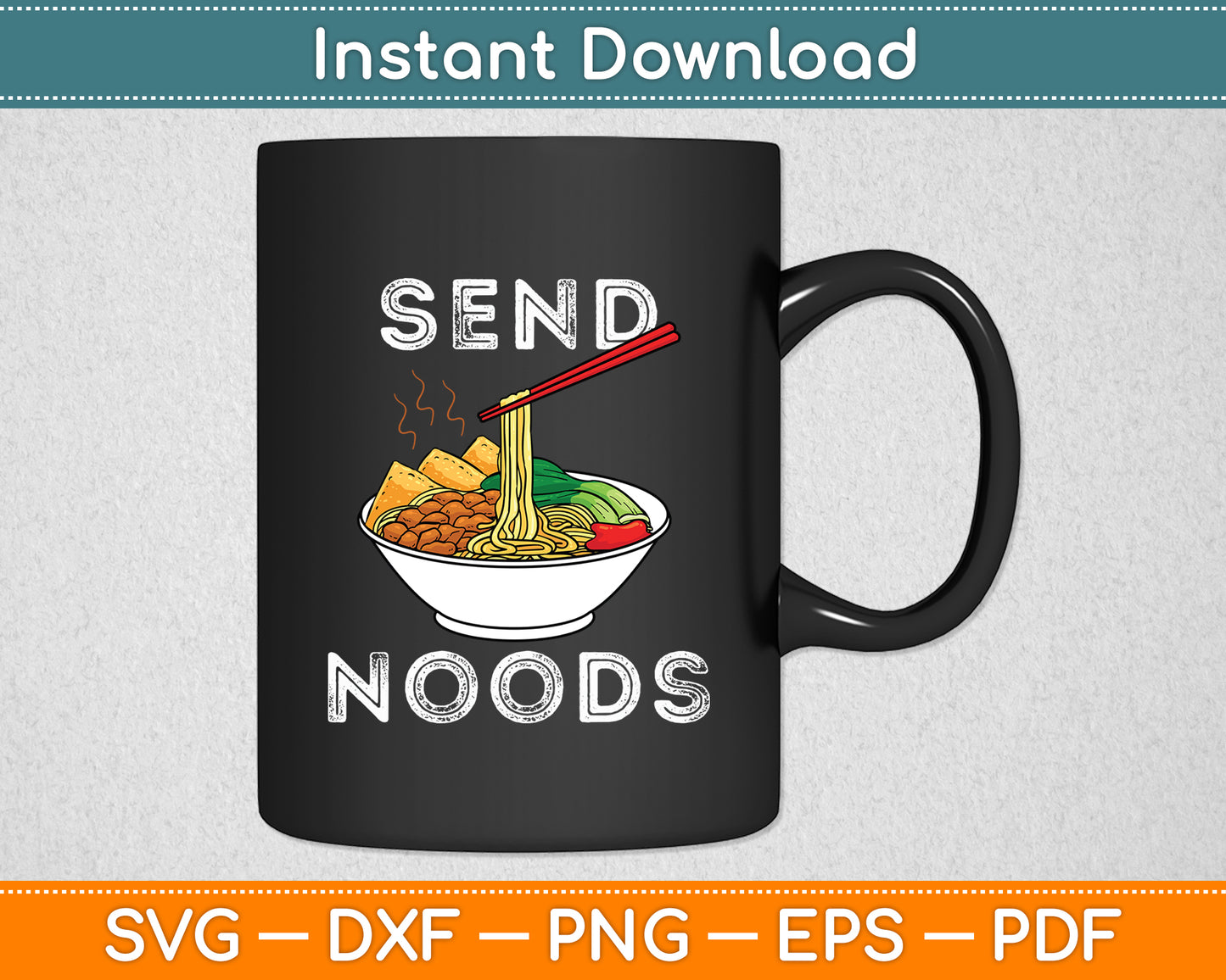 Send Noods - Italian Food Pasta Lover Foodie Pun Funny Svg Digital Cutting File