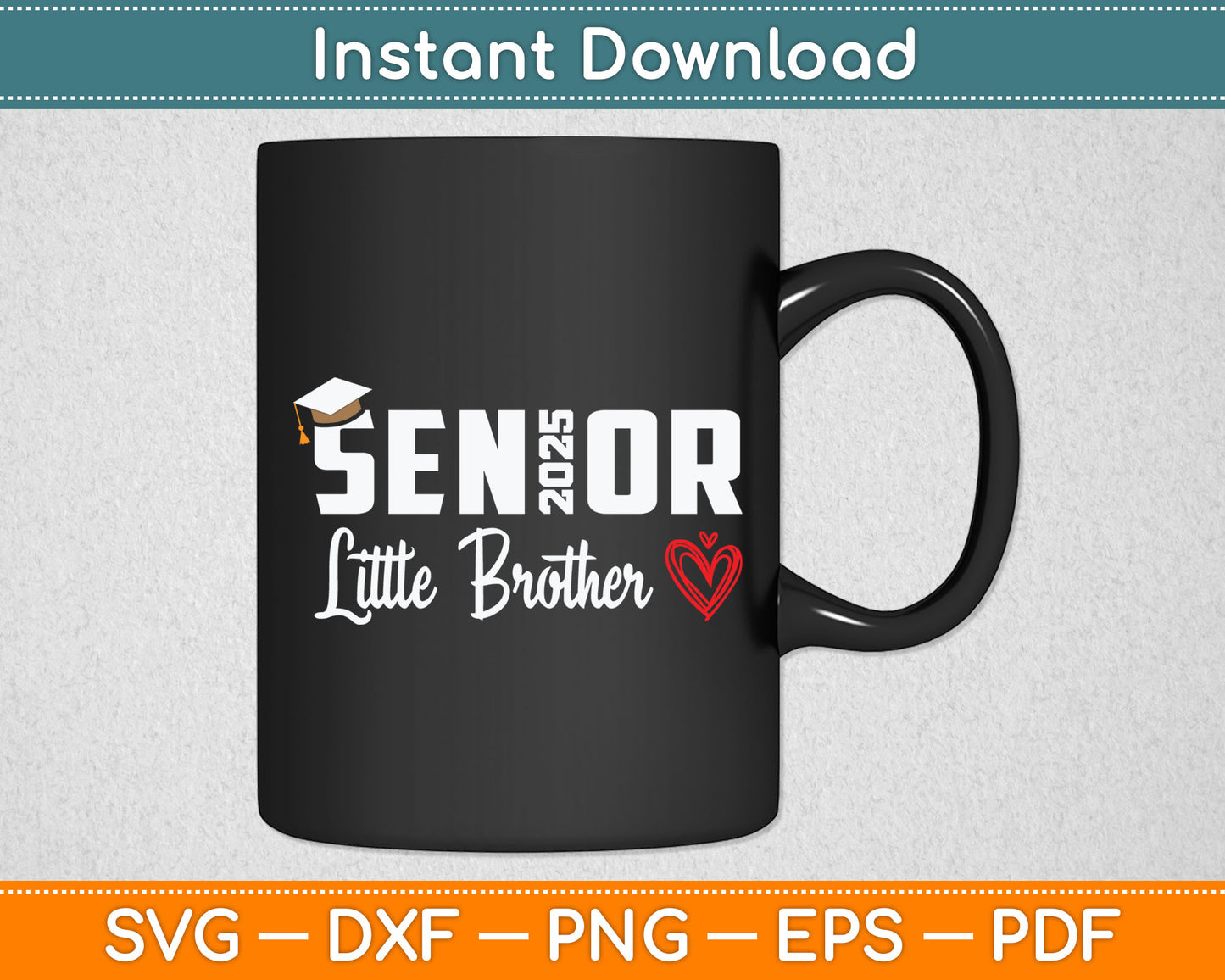 Senior 2025 Little Brother Graduate Heart Class of 2025 Svg Digital Cutting File