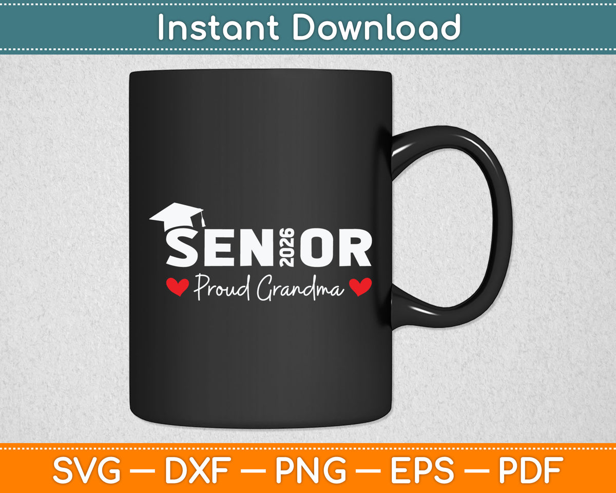 Senior 2026 Proud Grandma Graduation Class Of 2026 Graduate Svg Digital Cutting File
