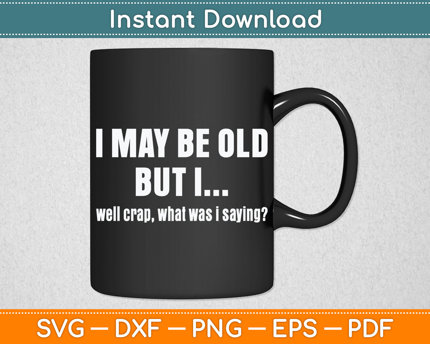 Senior Citizen Forgetful Old Age People Retired Funny Svg Digital Cutting File