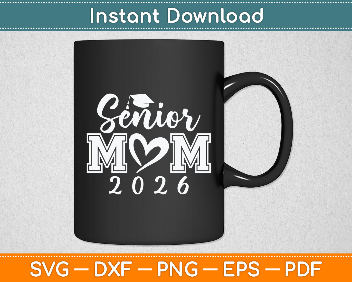 Senior Mom 26 Class Of 2026 Graduation Svg Digital Cutting File