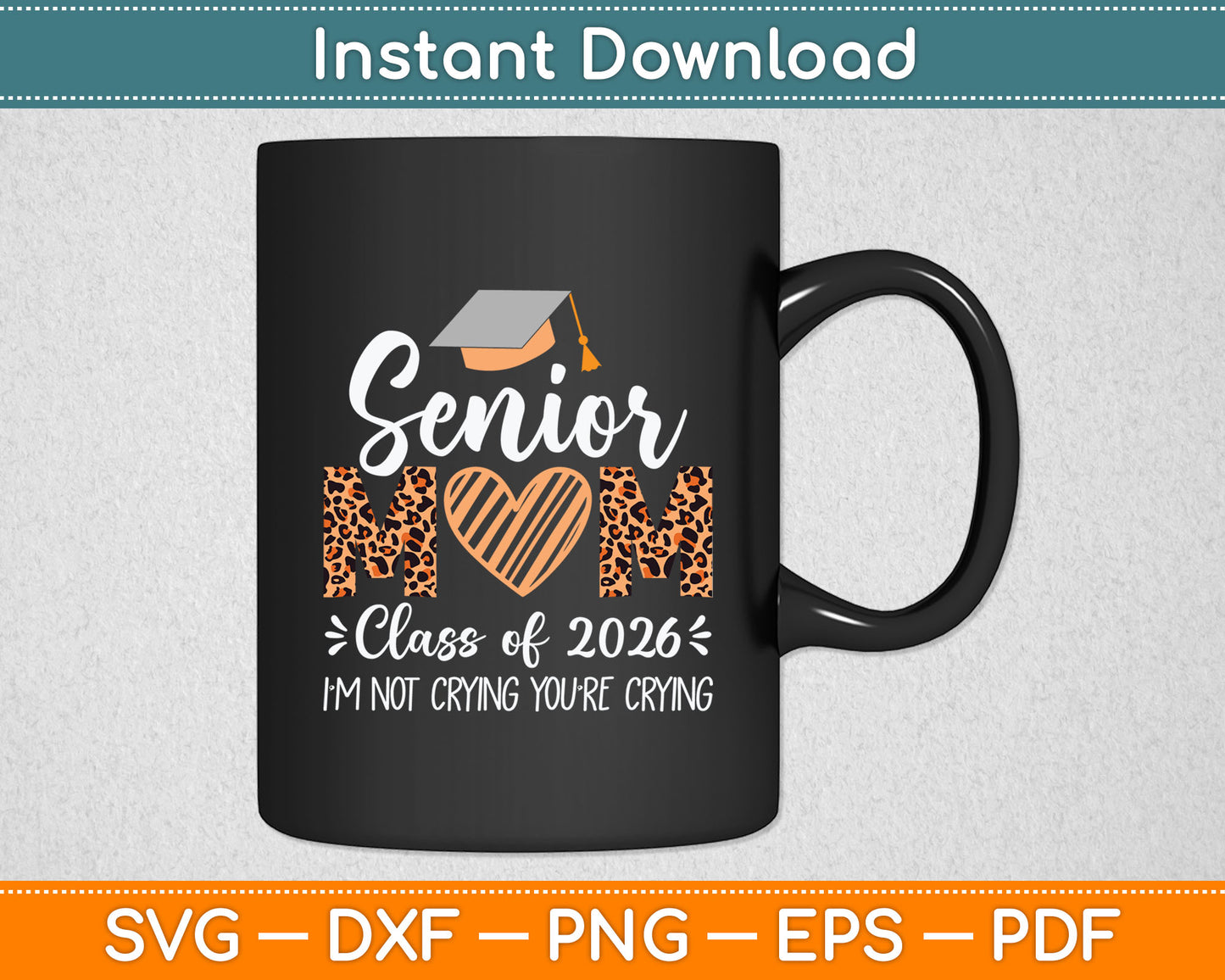 Senior Mom Class Of 2026 Senior Mama 2026 Graduation Leopard Svg Digital Cutting File