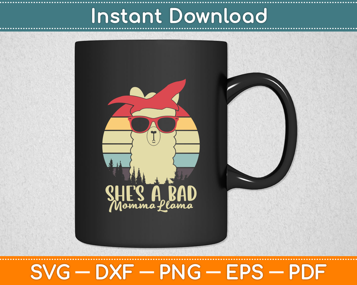 She's a Bad Momma Llama Mama Funny Svg Digital Cutting File