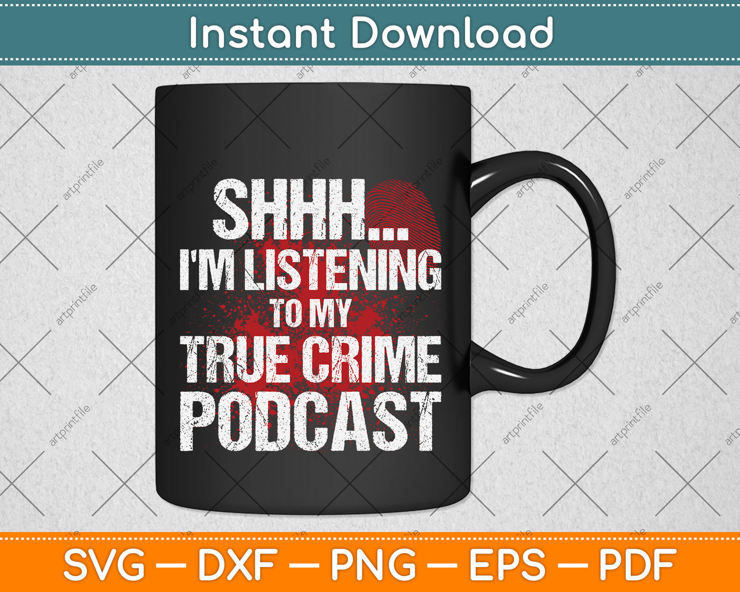 Shhh I'm Listening To My True Crime Podcast Funny Svg Png Dxf Digital Cutting File