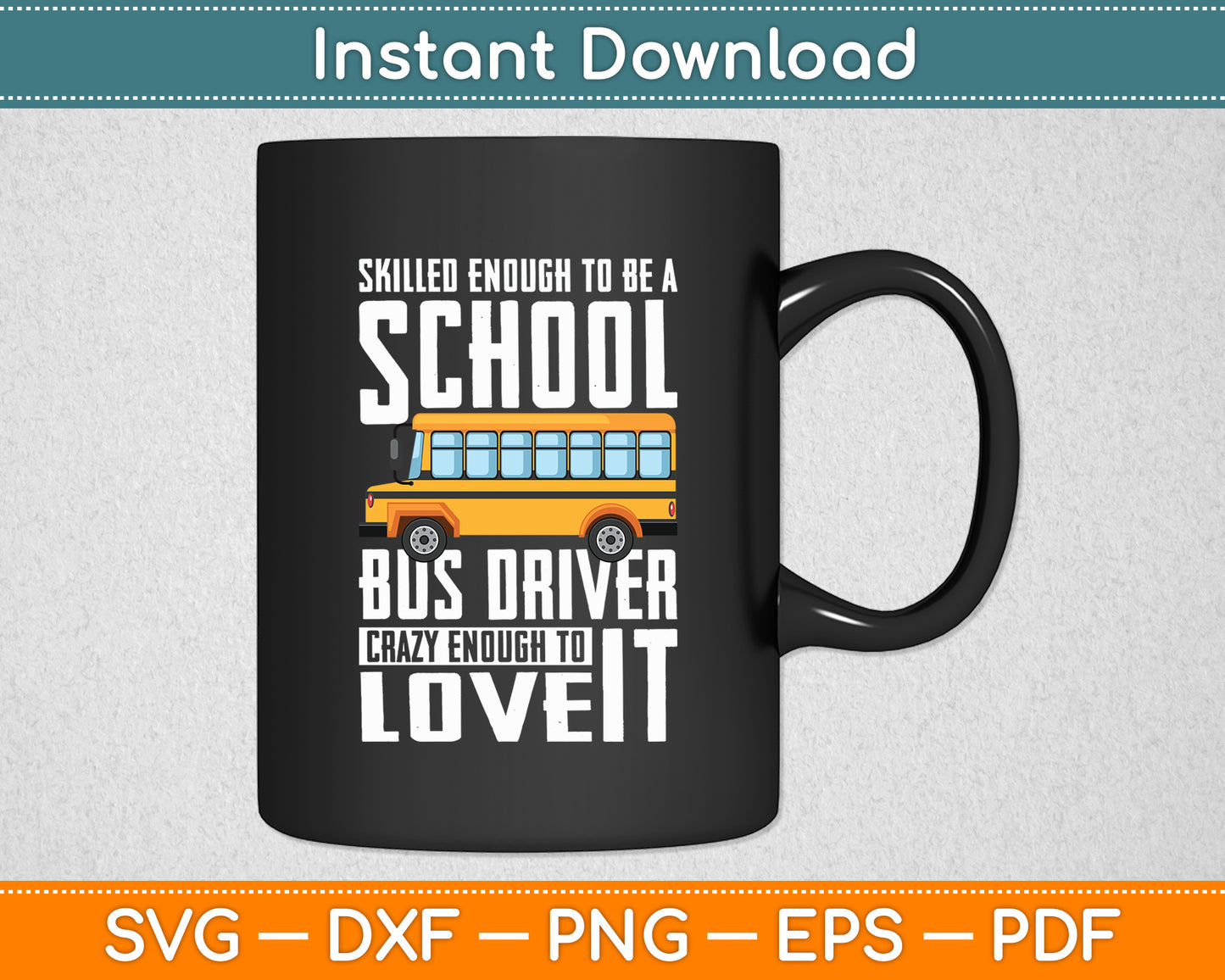 Skilled Enough To Be A School Bus Driver Svg Digital Cutting File