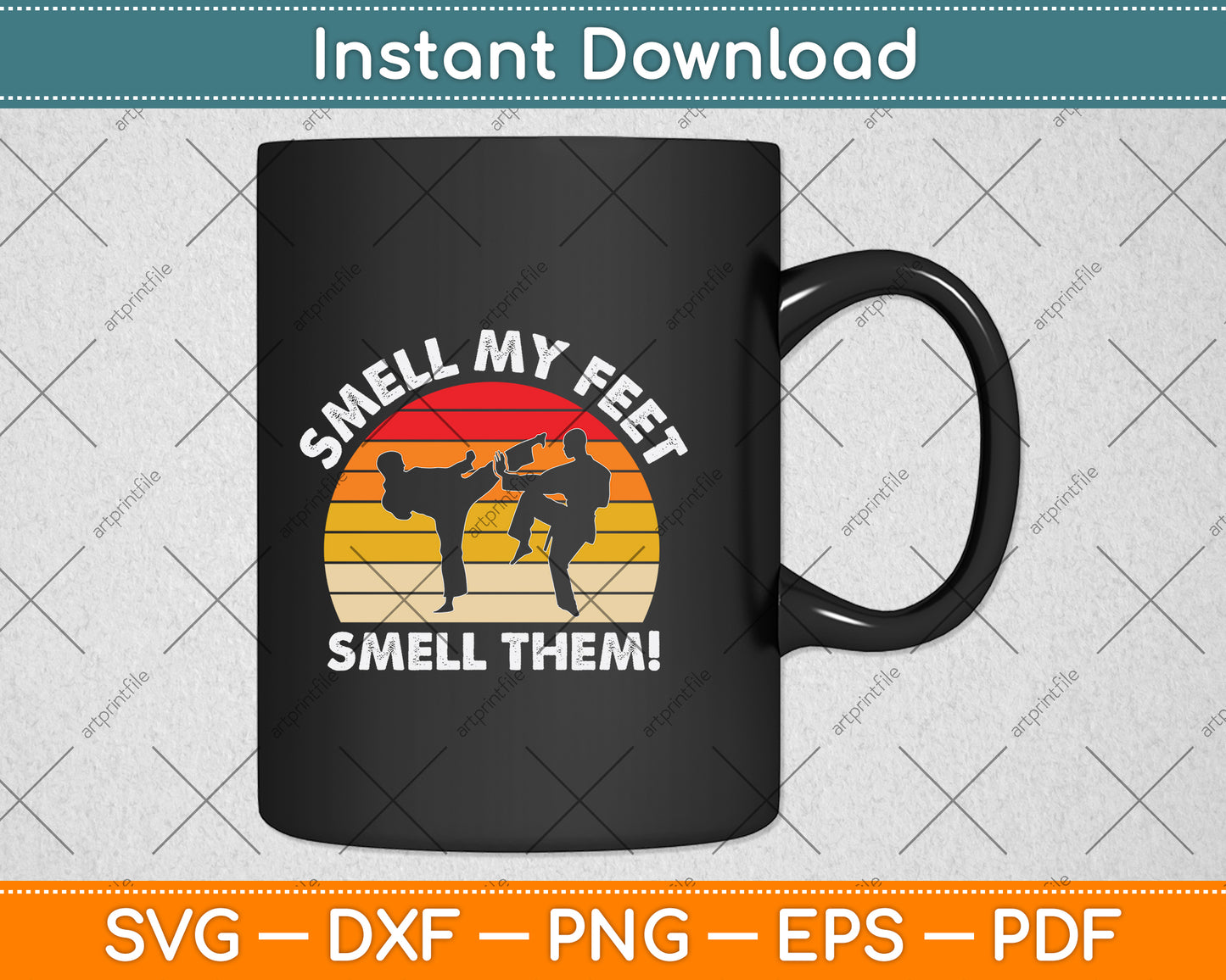 Smell My Feet Smell Them! Karate Svg Png Dxf Digital Cutting File