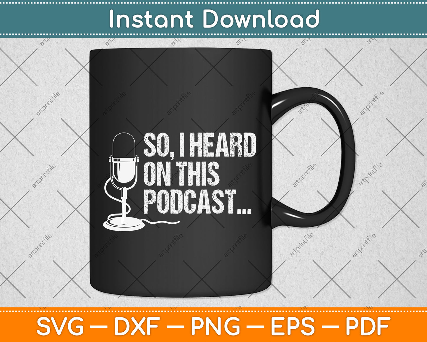 So I Heard on This Podcast Novelty Microphone Funny Svg Png Dxf Digital Cutting File