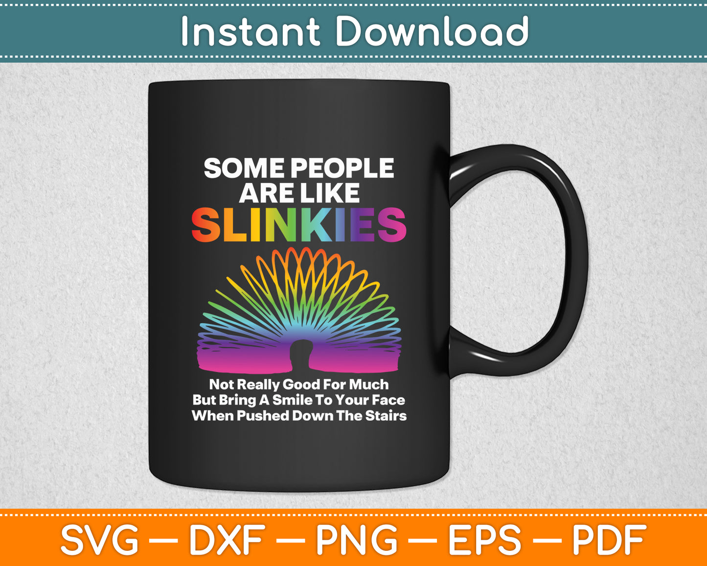 Some People Are Like Slinkies Sarcastic Svg Digital Cutting File