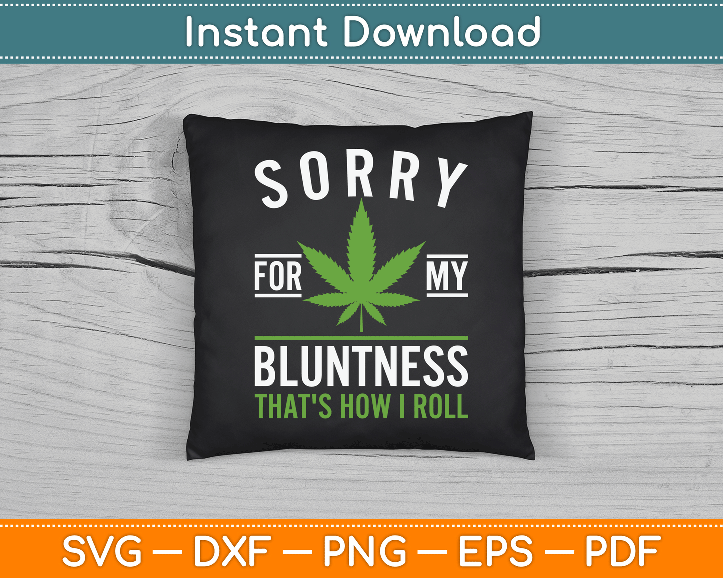 Sorry for My Bluntness That's How I Roll SVG PNG Digital Cutting File