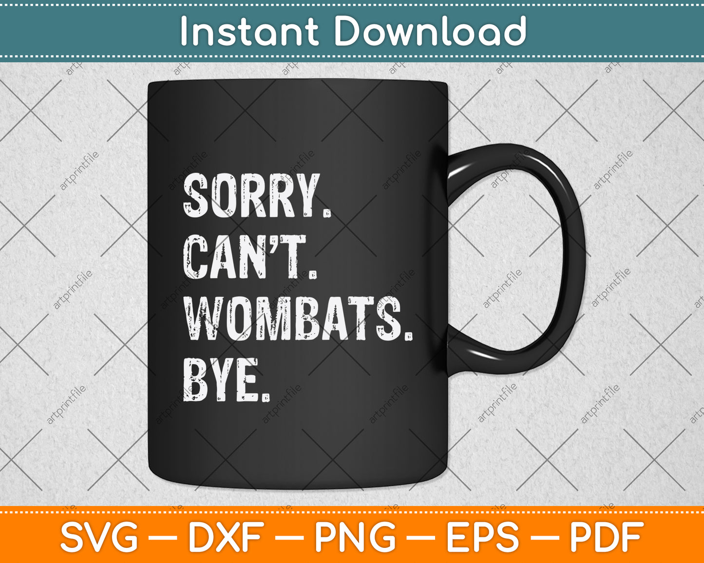 Sorry Can't Wombats Bye Svg Png Dxf Digital Cutting File