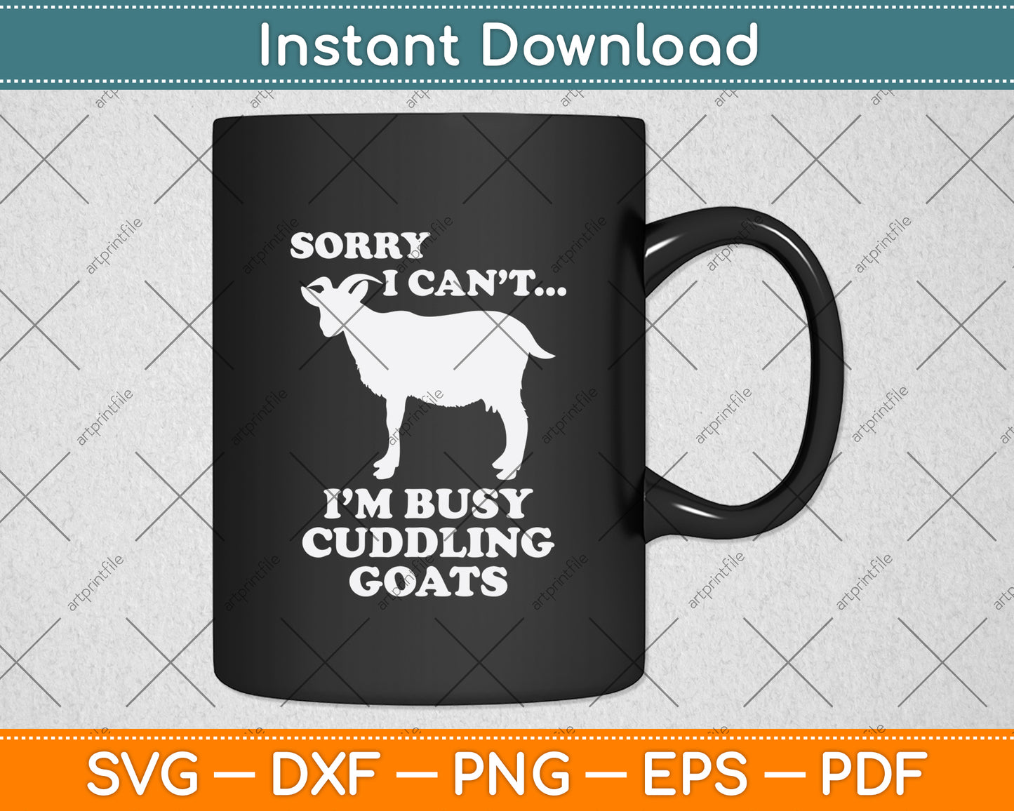 Sorry I Can't I'm Busy Cuddling Goats Svg Digital Cutting File
