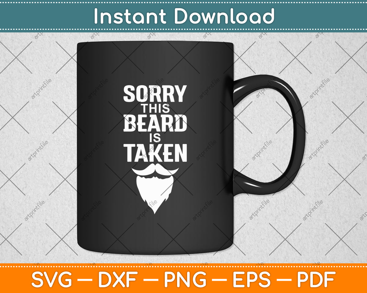 Sorry This Beard Is Taken Valentine's Day Svg Digital Cutting File