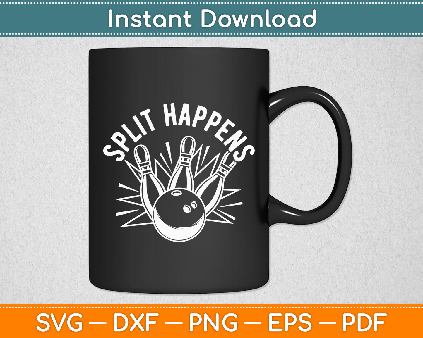 Split Happens Bowling Funny Svg Digital Cutting File