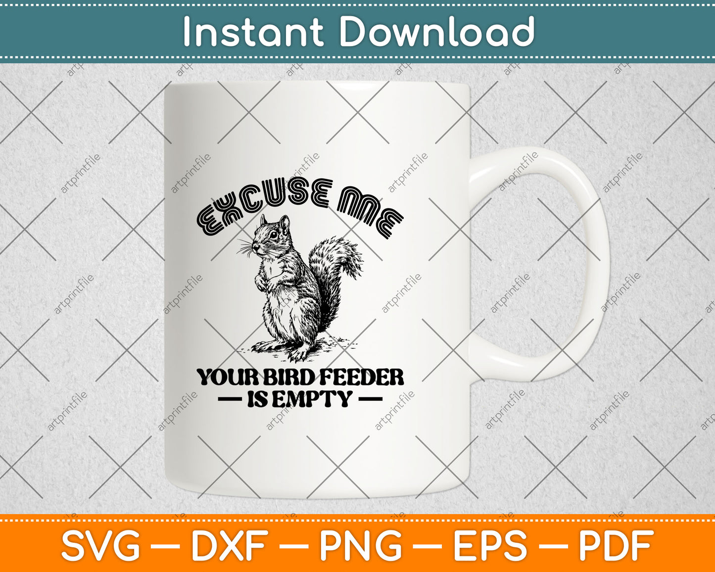 Squirrel Excuse To Me Your Bird Feeder Is Empty Cute Saying Svg Digital Cutting File