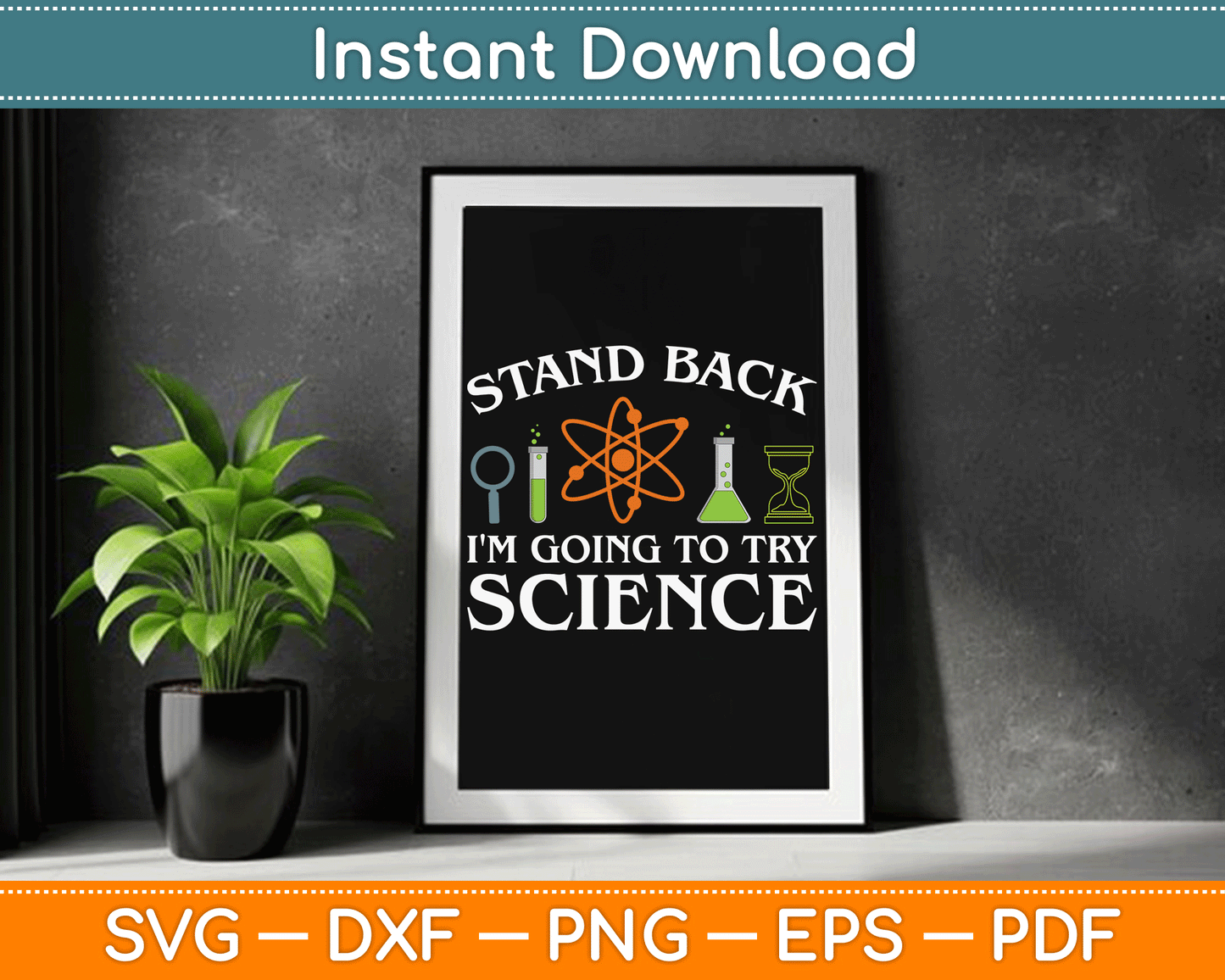 Stand Back I'm Going To Try Science Funny Scientist SVG Digital Cutting File