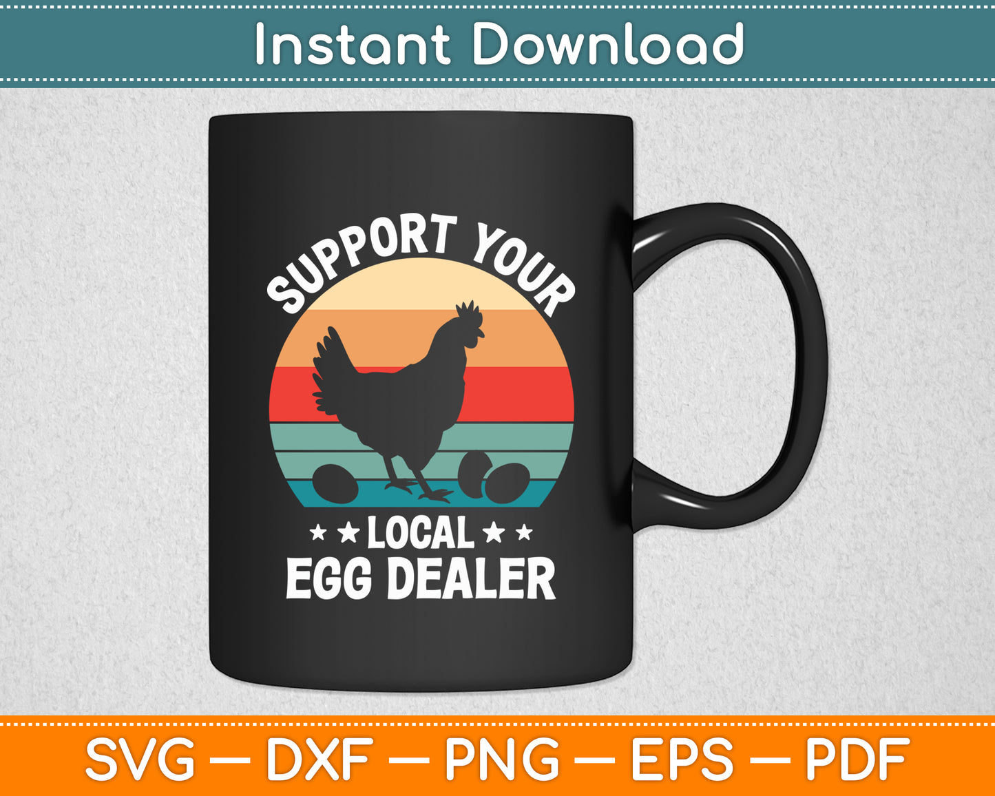 Support Your Local Egg Dealer Farmer Chicken Egg Lover Svg Digital Cutting File