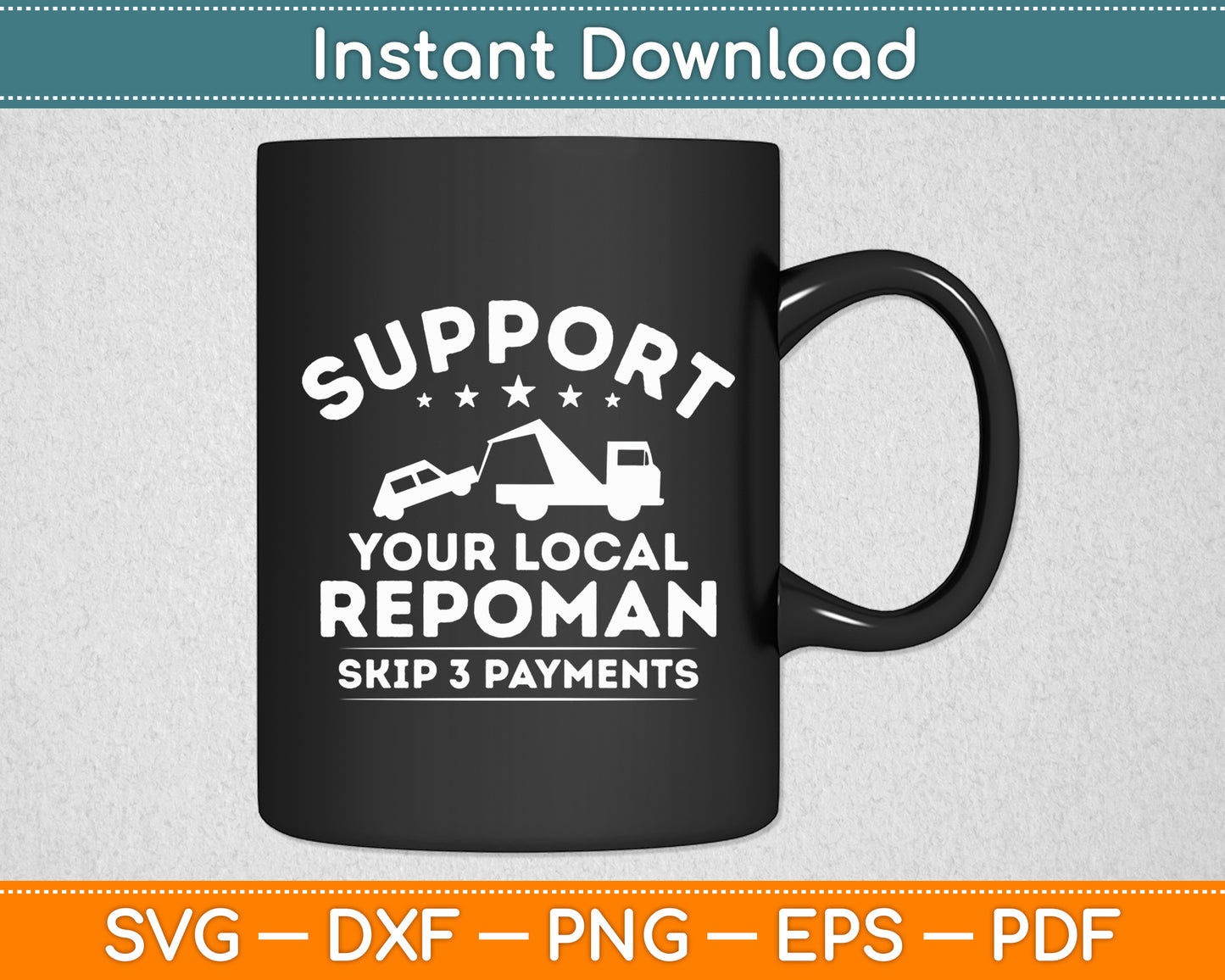 Support Your Local Repo Man Tow Truck Driver Wife Svg Digital Cutting File