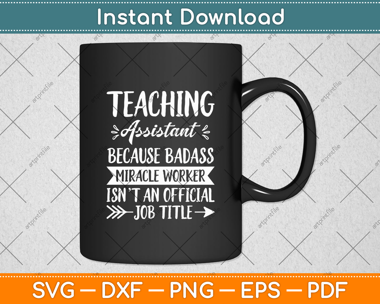 Teaching Assistant Because Badass Miracle Worker Isn't An Official Job Title Svg Cut File