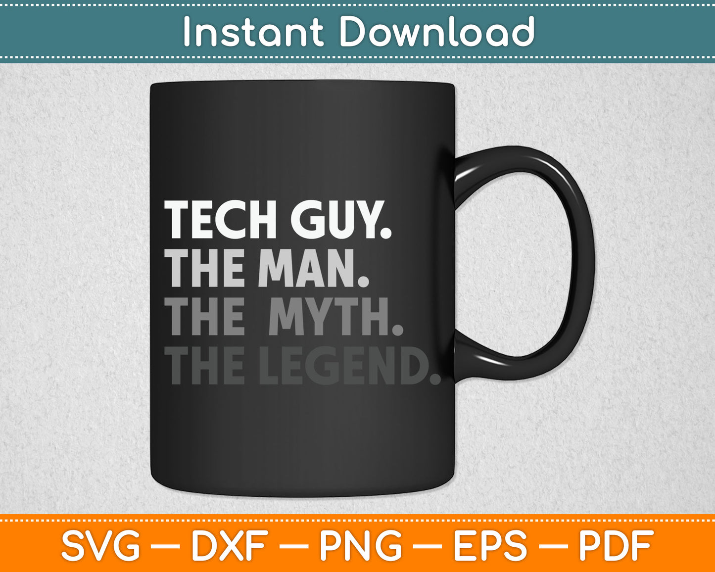Tech Guy Gift The Man Myth Legend Svg Digital Cutting File