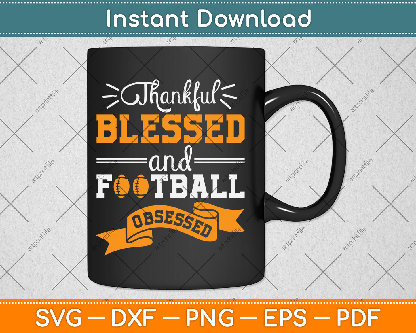 Thankful Blessed and Football Obsessed Svg Digital Cutting File