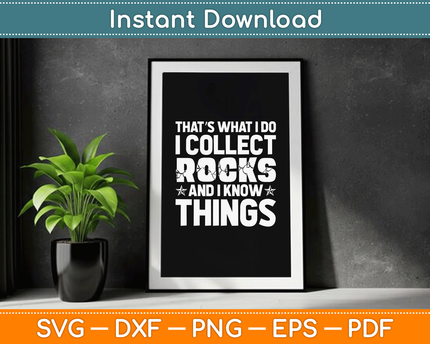 That’s What I Do I Collect Rocks And I know Things SVG Digital Cutting File