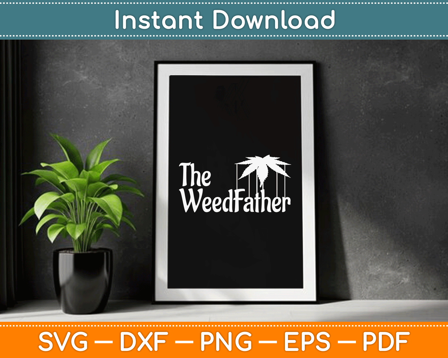 The Weed Father Parody Funny Marijuana Stoner Dad SVG Digital Cutting File
