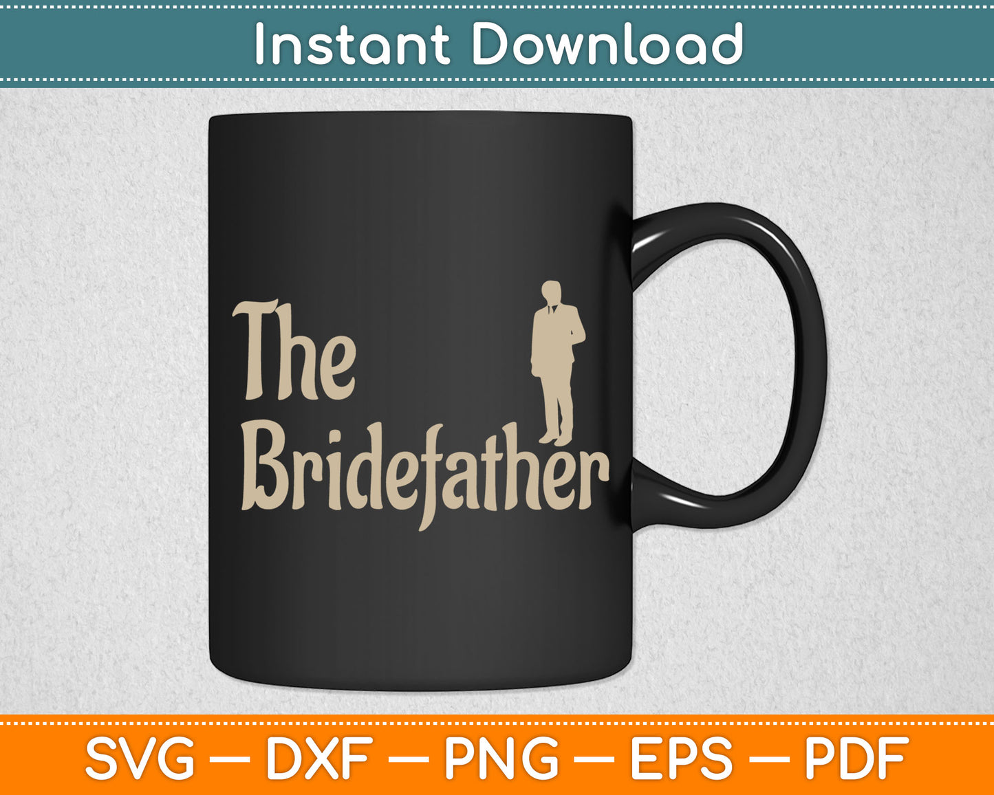 The Bridefather Father Of Bride Dad Wedding Svg Digital Cutting File