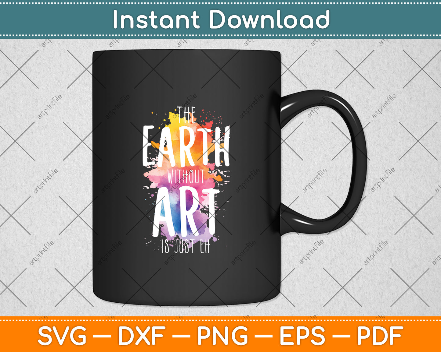 The Earth Without Art Is Just Eh Painting Artist Pun Art Teacher Svg Digital Cutting File