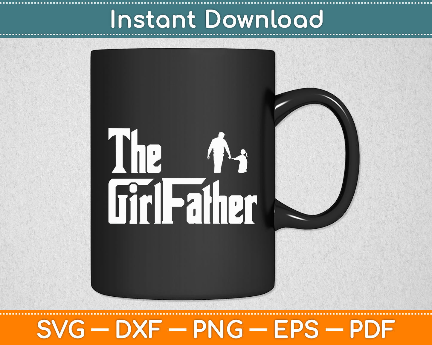 The Girl Father Dad Of Girls Daddy Daughter Funny Svg Digital Cutting File