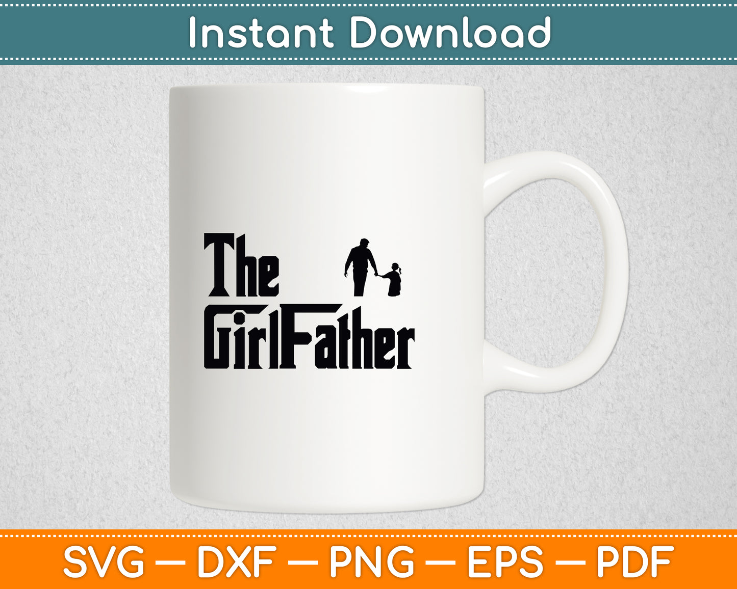 The Girl Father Dad Of Girls Daddy Daughter Svg Digital Cutting File