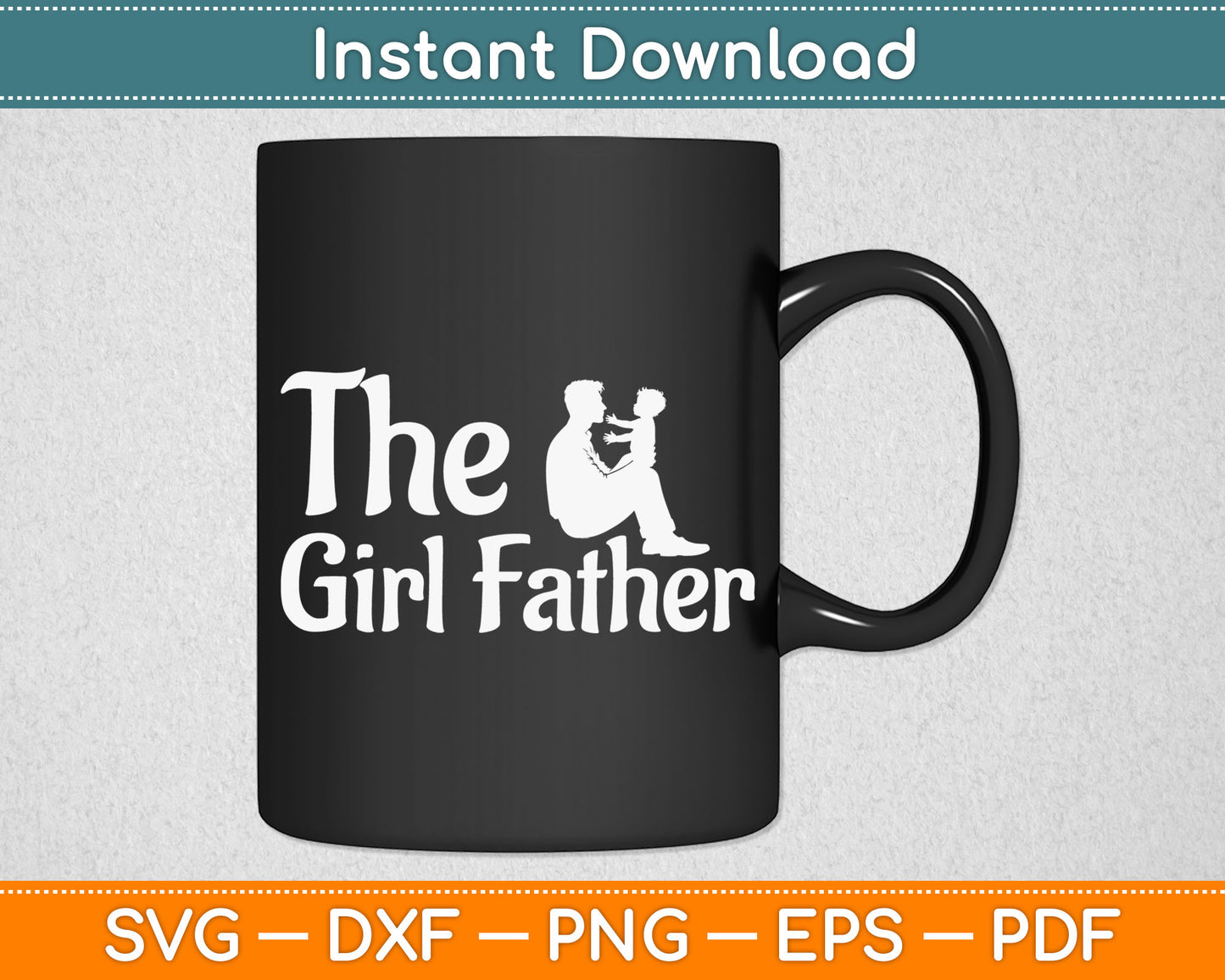 The Girl Father Svg Digital Cutting File